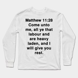 Matthew 11:28 King James Version Bible Verse Text Long Sleeve T-Shirt